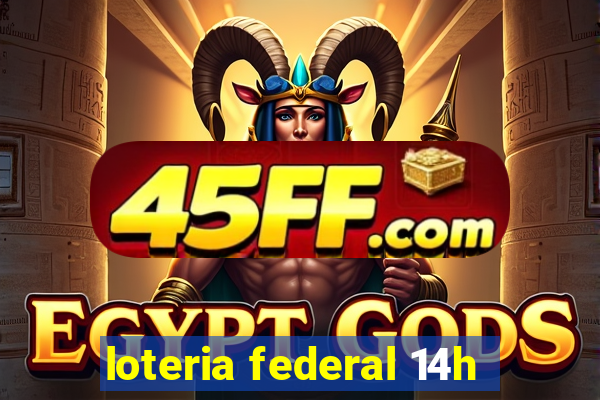 loteria federal 14h